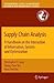 Supply Chain Analysis: A Handbook on the Interaction of Information, System and Optimization (International Series in Operations Research & Management Science, 119)