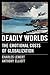 Deadly Worlds: The Emotiona...