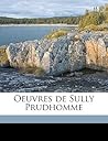 Oeuvres de Sully Prudhomme; Volume 4 by Sully Prudhomme
