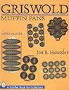 Griswold Muffin Pans (A Schiffer Book for Collectors)