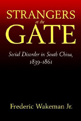 Strangers at the Gate: Social Disorder in South China, 1839-1861 (Paperback)