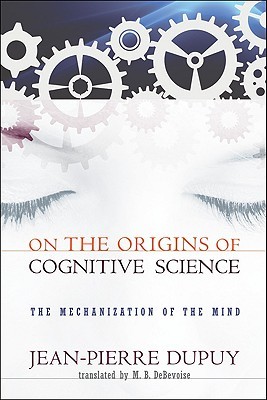 On the Origins of Cognitive Science: The Mechanization of the Mind (Paperback)