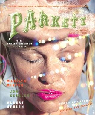 Parkett No. 79 Jon Kessler, Marilyn Minter and Albert Oehlen (Parkett Series)