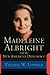 Madeleine Albright And The New American Diplomacy by Thomas W. Lippman