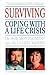 Surviving: Coping With A Life Crisis