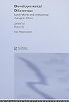 Developmental Dilemmas: Land Reform and Institutional Change in China (Routledge Studies in Asia's Transformations) Developmental Dilemmas: Land Reform and Institutional Change in China (Routledge Studies in Asia's Transformations)