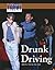 Drunk Driving (Issues That Concern You)