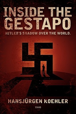 Inside the Gestapo: Hitler's Shadow Over the World (Paperback)
