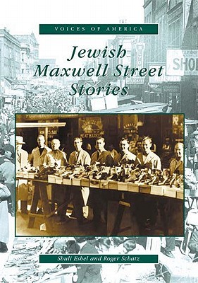 Jewish Maxwell Street Stories (IL) (Voices of America)