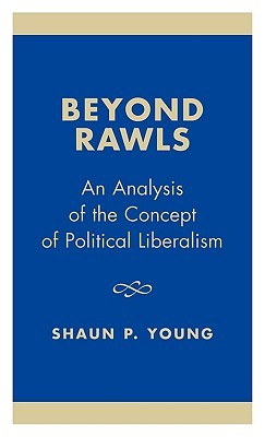 Beyond Rawls: An Analysis of the Concept of Political Liberalism (Hardcover)