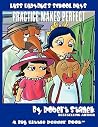Practice Makes Perfect (Lass Ladybug's School Days #4) (Bugville Critters) Practice Makes Perfect (Lass Ladybug's School Days #4) (Bugville Critters)
