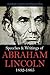 Speeches & Writings of Abraham Lincoln 1832-1865