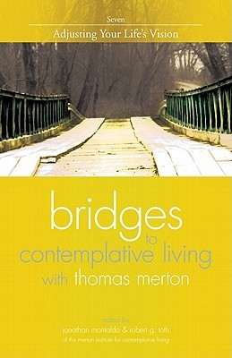 Adjusting Your Life's Vision (Bridges to Contemplative Living with Thomas Merton)