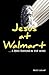 Jesus at Walmart...a Reed Shaking in the Wind (Jesus at Walmart, #1)