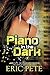 Piano in the Dark by Eric Pete