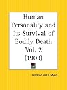 Human Personality and Its Survival of Bodily Death Part 2 Human Personality and Its Survival of Bodily Death Part 2