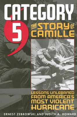 Category 5: The Story of Camille, Lessons Unlearned from America's Most Violent Hurricane (Paperback)