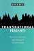 Transnational Peasants by David Kyle