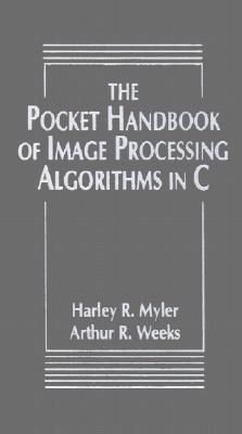 The Pocket Handbook of Imaging Processing Algorithms in C (Paperback)