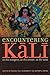 Encountering Kali: In the M...