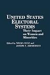 United States Electoral Systems: Their Impact on Women and Minorities (Contributions in Political Science) United States Electoral Systems: Their Impact on Women and Minorities (Contributions in Political Science)