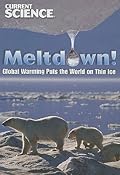 Meltdown!: Global Warming Puts the World on Thin Ice