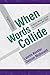 When Words Collide (Wadsworth Series in Mass Communication and Journalism)
