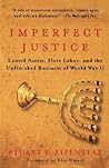 Imperfect Justice: Looted Assets, Slave Labor, and the Unfinished Business of World War II Imperfect Justice: Looted Assets, Slave Labor, and the Unfinished Business of World War II