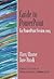 Guide to PowerPoint (Guide to Business Communication Series)