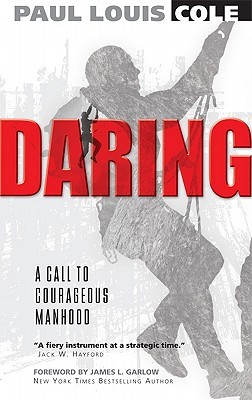 Daring: A Call To Courageous Manhood (Paperback)