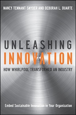 Unleashing Innovation: How Whirlpool Transformed an Industry (Hardcover)