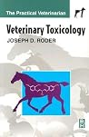 Veterinary Toxicology (Practical Veterinarian) Veterinary Toxicology (Practical Veterinarian)