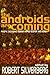 The Androids are Coming