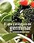 El arte y el éxtasis de germinar: la esencia del buen comer (Spanish Edition)