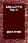 King Alfred of England (Makers of History, #9)