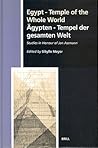 Egypt - Temple of the Whole World / Ägypten - Tempel der gesamten Welt: Studies in Honour of Jan Assmann