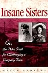 Insane Sisters: Or, the Price Paid for Challenging a Company Town