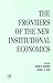 The Frontiers of the New Institutional Economics