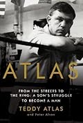 Atlas: From the Streets to the Ring: A Son's Struggle to Become a Man
