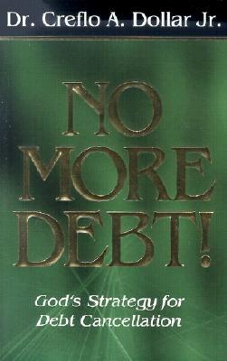 No More Debt!: God's Strategy for Debt Cancellation (Hardcover)