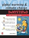 Global Warming and Climate Change Demystified by Jerry Silver