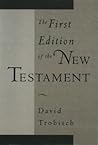 The First Edition of the New Testament The First Edition of the New Testament