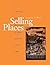 Selling Places (Planning, History and Environment Series)