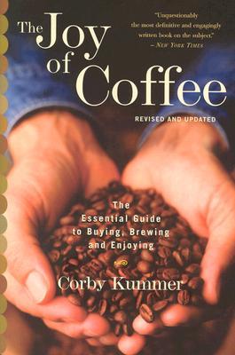 The Joy of Coffee: The Essential Guide to Buying, Brewing, and Enjoying (Paperback)