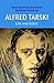 Alfred Tarski: Life and Logic