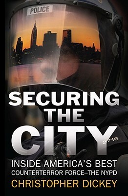 Securing the City: Inside America's Best Counterterror Force--The NYPD (Hardcover)
