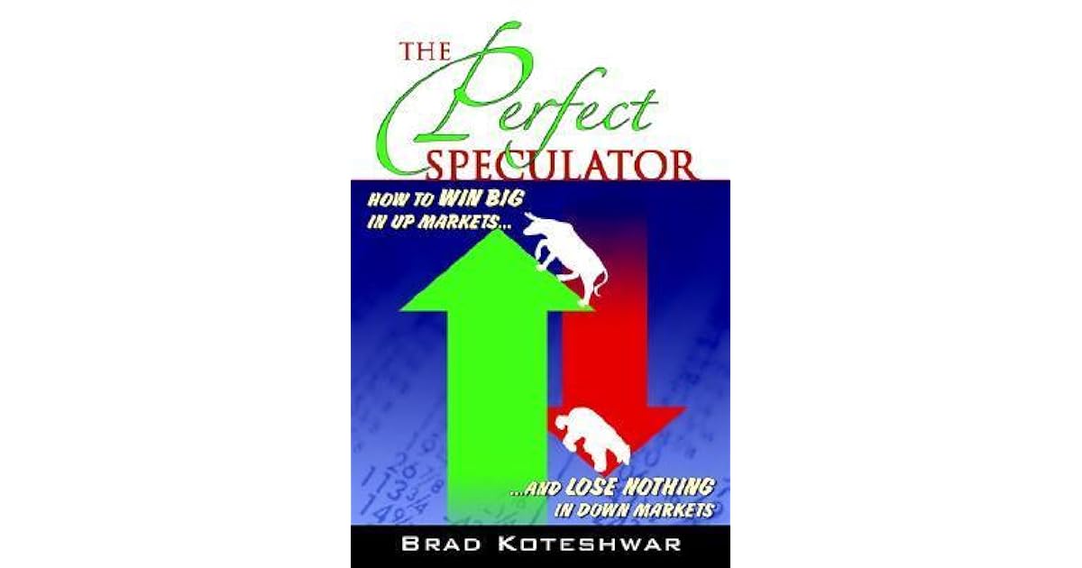 The Perfect Speculator by Brad Koteshwar