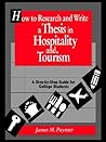 How to Research and Write a Thesis in Hospitality and Tourism: A Step-By-Step Guide for College Students