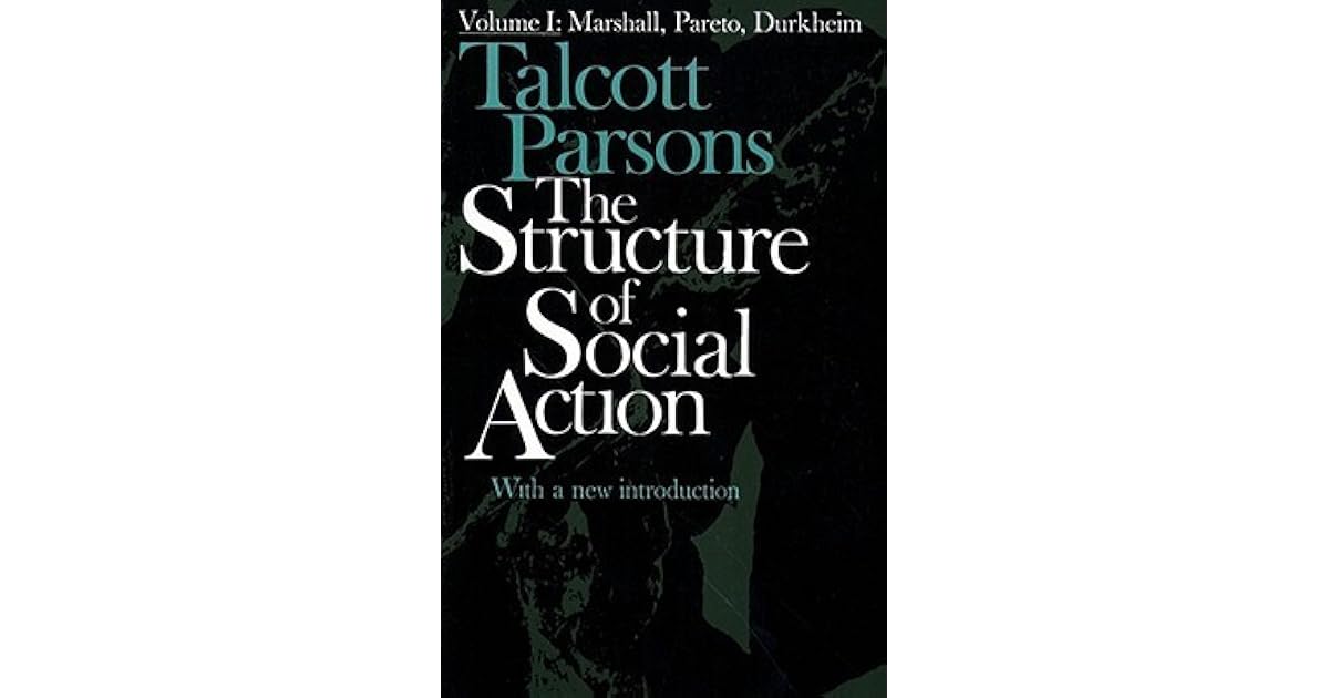The Structure of Social Action 2ed v1 by Talcott Parsons