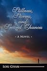 Stillness, Storms, and Second Chances: A Novel